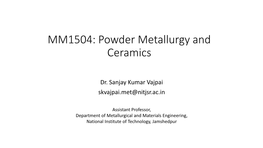 MM1504: Powder Metallurgy and Ceramics