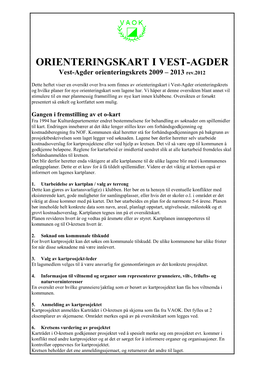 ORIENTERINGSKART I VEST-AGDER Vest-Agder Orienteringskrets 2009 – 2013 Rev.2012