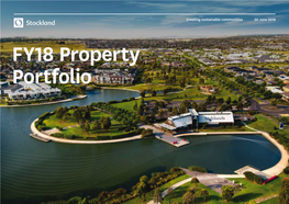 FY18 Property Portfolio OUR PROPERTY PORTFOLIO STOCKLAND IS ONE of About AUSTRALIA’S LEADING DIVERSIFIED PROPERTY GROUPS