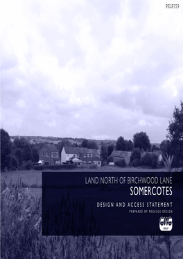 SOMERCOTES DESIGN and ACCESS STATEMENT PREPARED by PEGASUSSUS DESIGN “THE GOVERNMENT ATTACHES GREAT IMPORTANCE to the DESIGN of Pegasus Design the BUILT ENVIRONMENT