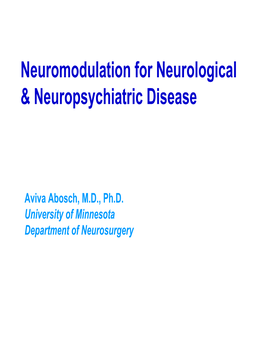 Neuromodulation for Neurological & Neuropsychiatric Disease