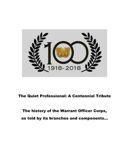 The Quiet Professional: a Centennial Tribute the History of the Warrant Officer Corps, As Told by Its Branches and Components…