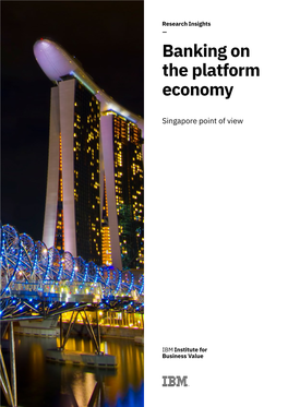 Banking on the Platform Economy—Singapore Point of View