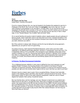 Media All Jessica, All the Time Lacey Rose, 10.06.06, 8:30 AM ET If You're a Jessica Simpson Fan, You May Be Headed to the Theat