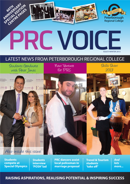 PRC VOICEISSUE 9 WINTER 2013 LATEST NEWS from PETERBOROUGH REGIONAL COLLEGE Students Graduate New Venture Skills Show with Peter Jones for PRC 2013