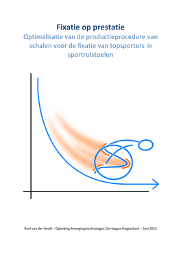 Fixatie Op Prestatie Optimalisatie Van De Productieprocedure Van Schalen Voor De Fixatie Van Topsporters in Sportrolstoelen