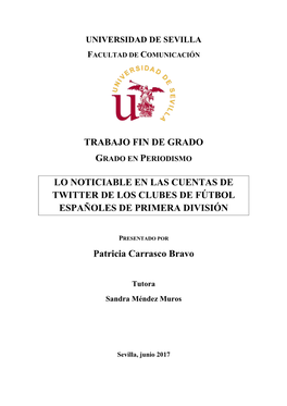 TRABAJO FIN DE GRADO LO NOTICIABLE EN LAS CUENTAS DE TWITTER DE LOS CLUBES DE FÚTBOL ESPAÑOLES DE PRIMERA DIVISIÓN Patricia