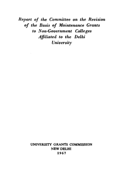 Report of the Committee on the Revision of the Basis of Maintenance Grants to Non-Government Colleges Affiliated to the Delhi University