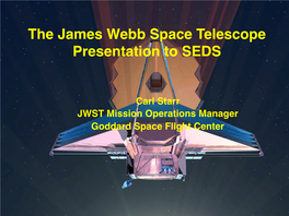 The James Webb Space Telescope Presentation to SEDS