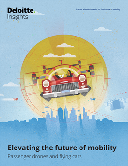 Elevating the Future of Mobility Passenger Drones and Flying Cars Elevating the Future of Mobility