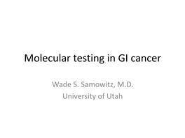 Molecular Testing in GI Cancer