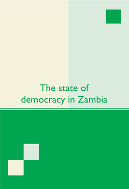 The State of Democracy in Zambia the State of Democracy in Zambia