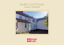 Barn Cottage KINTBURY • BERKSHIRE Barn Cottage KINTBURY • BERKSHIRE