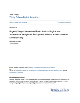 Roger II, King of Heaven and Earth: an Iconological and Architectural Analysis of the Cappella Palatina in the Context of Medieval Sicily
