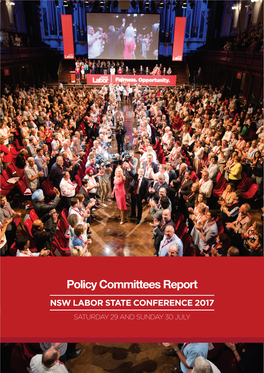 Policy Committees Report NSW LABOR STATE CONFERENCE 2017 SATURDAY 29 and SUNDAY 30 JULY 2017 STATE CONFERENCE