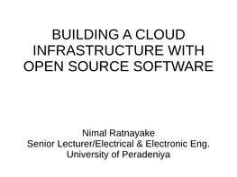 Building a Cloud Infrastructure with Open Source Software