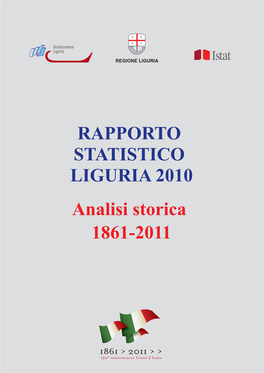 RAPPORTO STATISTICO LIGURIA 2010 Analisi Storica 1861-2011 Si Autorizza La Riproduzione Con Citazione Della Fonte