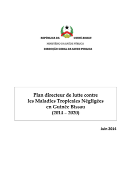 Plan Directeur De Lutte Contre Les Maladies Tropicales Négligées En Guinée Bissau (2014 – 2020)