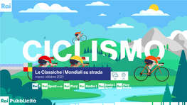 Le Classiche | Mondiali Su Strada Marzo-Ottobre 2021 Le Classiche | Mondiali Su Strada 2021 Le Grandi Emozioni Su Ruote