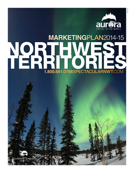 Northwest Territories Tourism Marketing Plan 2014-15