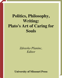 Politics, Philosophy, Writing : Plato's Art of Caring for Souls