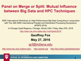 Panel on Merge Or Split: Mutual Influence Between Big Data and HPC Techniques