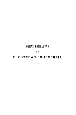 Obras Completas De D. Esteban Echeverría. Tomo 2. El Ángel Caído