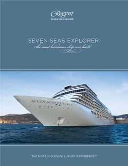SEVEN SEAS EXPLORER® the Most Luxurious Ship Ever Built™