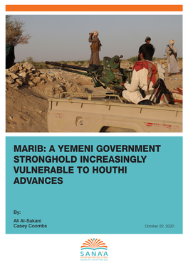 Marib: a Yemeni Government Stronghold Increasingly Vulnerable to Houthi Advances