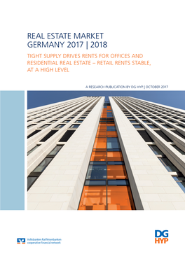 Real Estate Market Germany 2017 | 2018 Tight Supply Drives Rents for Offices and Residential Real Estate – Retail Rents Stable, at a High Level