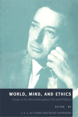 WORLD, MIND, and ETHICS Essays on the Ethical Philosophy of Bernard Williams