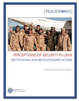 Perceptions of Security in Libya Institutional and Revolutionary Actors