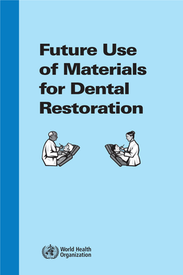 Future Use of Materials for Dental Restoration Future Use of Materials for Dental Restoration