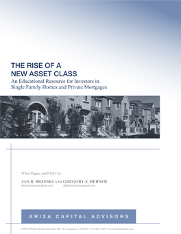 THE RISE of a NEW ASSET CLASS an Educational Resource for Investors in Single Family Homes and Private Mortgages