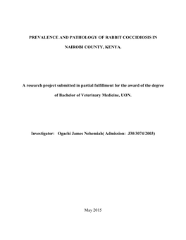 PREVALENCE and PATHOLOGY of RABBIT COCCIDIOSIS in NAIROBI COUNTY, KENYA. a Research Project Submitted in Partial Fulfillment