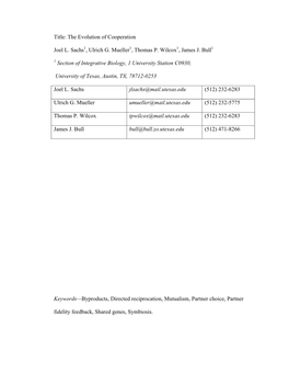 The Evolution of Cooperation Joel L. Sachs1, Ulrich G. Mueller1, Thomas P. Wilcox1, James J. Bull1 1 Section of Integrati