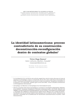 La Identidad Latinoamericana: Proceso Contradictorio De Su Construcción- Deconstrucción-Reconfiguración Dentro De Contextos Globales1