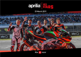 23 March 2019 Welcome to Racing Team Aprilia All the Mugello: 2019 Stars 2019 03 What a Show! 04 06