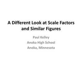 A Different Look at Similar Figures and Scale Factor