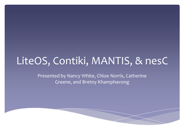 Liteos, Contiki, MANTIS, & Nesc