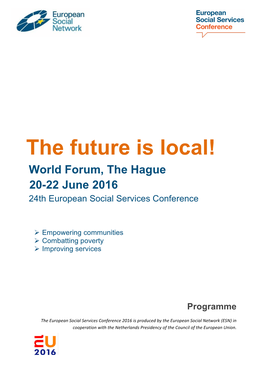 The Future Is Local! World Forum, the Hague 20-22 June 2016 24Th European Social Services Conference