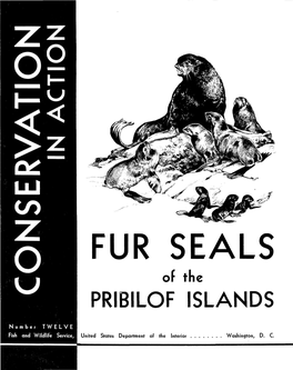 FUR SEALS O of the PRIBILOF ISLANDS