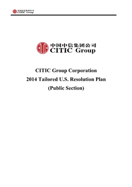 CITIC Group Corporation 2014 Tailored U.S. Resolution Plan (Public Section)