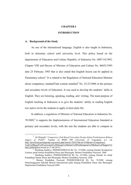 1 CHAPTER I INTRODUCTION A. Background of the Study As One of the International Language, English Is Also Taught in Indonesia, B