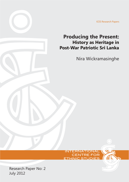 Producing the Present: History As Heritage in Post-War Patriotic Sri Lanka