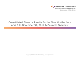 Consolidated Financial Results for the Nine Months from April 1 to December 31, 2014 & Business Overview