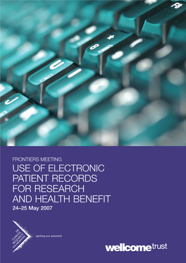 USE of ELECTRONIC PATIENT RECORDS for RESEARCH and HEALTH BENEFIT 24–25 May 2007