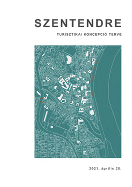 Szentendre Város Turisztikai Koncepció-Terve 2021.04.28