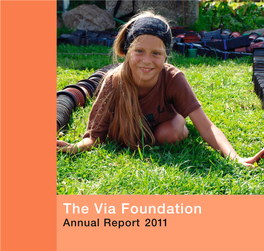 The Via Foundation Annual Report 2011 CONTENTS