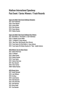 Madison International Speedway Past Event / Series Winners / Track Records